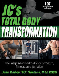 Title: JC's Total Body Transformation: The very best workouts for strength, fitness, and function, Author: Juan Carlos 