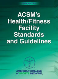 Title: ACSM's Health/Fitness Facility Standards and Guidelines, Author: American College of Sports Medicine