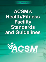 Title: ACSM's Health/Fitness Facility Standards and Guidelines, Author: American College of Sports Medicine