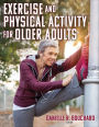 Exercise and Physical Activity for Older Adults / Edition 1