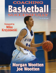 Title: Coaching Basketball Successfully, Author: Morgan Wootten