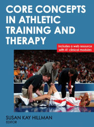 Title: Core Concepts in Athletic Training and Therapy, Author: Susan Kay Hillman