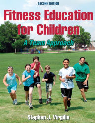 Title: Fitness Education for Children: A Team Approach, Author: Stephen J. Virgilio