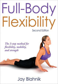 Title: Full-Body Flexibility, Author: Jay Blahnik
