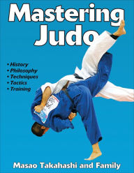 Title: Mastering Judo, Author: Masao Takahashi