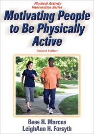 Title: Motivating People to Be Physically Active, Author: Bess H. Marcus