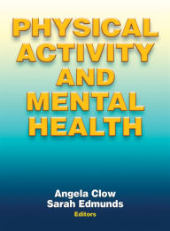 Title: Physical Activity and Mental Health, Author: Angela Clow