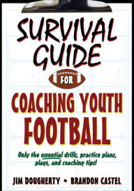 Title: Survival Guide for Coaching Youth Football, Author: Jim Dougherty