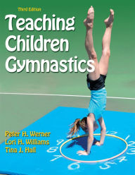 Title: Teaching Children Gymnastics, Author: Peter H. Werner