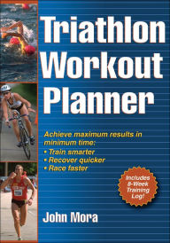 Title: Triathlon Workout Planner, Author: John Mora