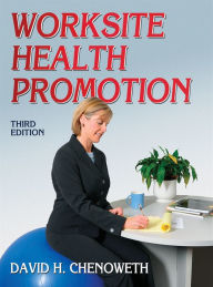 Title: Worksite Health Promotion, Author: David H. Chenoweth