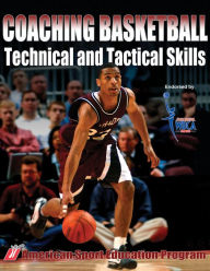 Title: Coaching Basketball Technical & Tactical Skills, Author: Coach Education