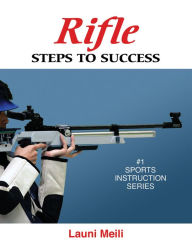 Title: Rifle: Steps to Success, Author: Launi Meili