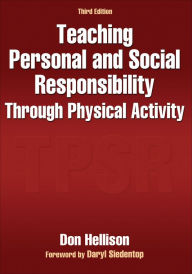 Title: Teaching Personal and Social Responsibility Through Physical Activity, Author: Don Hellison