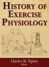 Title: History of Exercise Physiology, Author: Charles Tipton