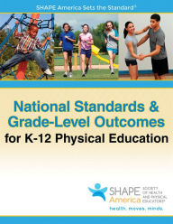 Title: National Standards & Grade-Level Outcomes for K-12 Physical Education, Author: SHAPE America - Society of Health and Physical Educators