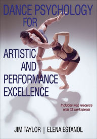 Title: Dance Psychology for Artistic and Performance Excellence, Author: Jim Taylor