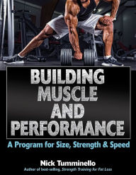 Title: Building Muscle and Performance: A Program for Size, Strength & Speed, Author: Nick Tumminello