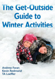 Title: The Get-Outside Guide to Winter Activities, Author: Andrew Foran