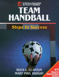 Title: Team Handball: Steps to Success, Author: Reita E. Clanton