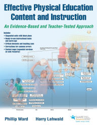 Title: Effective Physical Education Content and Instruction: An Evidence-Based and Teacher-Tested Approach, Author: Phillip Ward