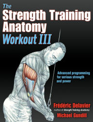 Pda books download The Strength Training Anatomy Workout III: Maximizing Results with Advanced Training Techniques by Frederic Delavier, Michael Gundill CHM RTF (English Edition) 9781492588511