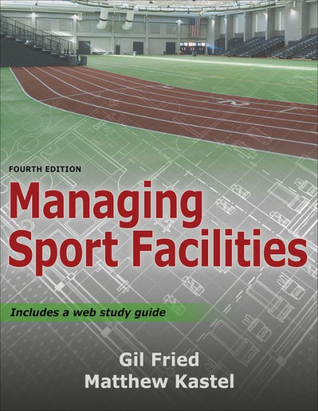 Managing Sport Facilities / Edition 4