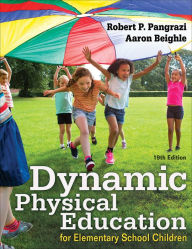 Title: Dynamic Physical Education for Elementary School Children / Edition 19, Author: Robert P. Pangrazi