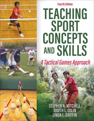 Title: Teaching Sport Concepts and Skills: A Tactical Games Approach, Author: Stephen A. Mitchell