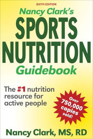 Title: Nancy Clark's Sports Nutrition Guidebook, Author: Nancy Clark