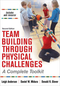 Title: Team Building Through Physical Challenges, Author: Leigh Anderson