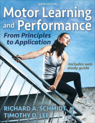 Title: Motor Learning and Performance: From Principles to Application, Author: Richard A. Schmidt