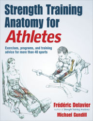 Free downloadable ebooks for mp3 players Strength Training Anatomy for Athletes  by Frederic Delavier, Michael Gundill 9781492597414