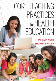 Title: Core Teaching Practices for Health Education, Author: Phillip Ward