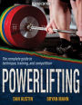 Powerlifting: The complete guide to technique, training, and competition