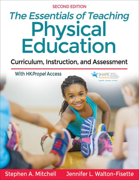 The Essentials of Teaching Physical Education: Curriculum, Instruction, and Assessment