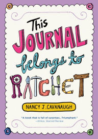 Title: This Journal Belongs to Ratchet, Author: Nancy J. Cavanaugh