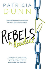 Title: Rebels by Accident, Author: Patricia Dunn
