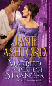 Title: Married to a Perfect Stranger, Author: Jane Ashford