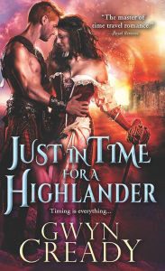 Title: Just in Time for a Highlander, Author: Gwyn Cready