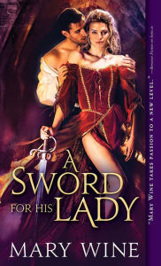 Title: A Sword for His Lady, Author: Mary Wine