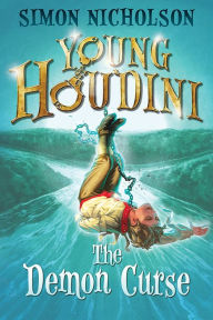 Title: The Demon Curse (Young Houdini Series #2), Author: Simon Nicholson