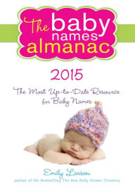 Title: The 2015 Baby Names Almanac, Author: Emily Larson