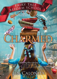 Charmed (Fairy Tale Reform School Series #2)