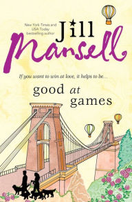Title: Good at Games, Author: Jill Mansell