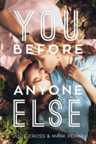 Title: You Before Anyone Else, Author: Julie Cross