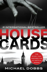 Title: House of Cards (House of Cards Series #1), Author: Michael Dobbs