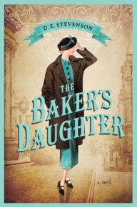 Title: The Baker's Daughter, Author: D.E. Stevenson