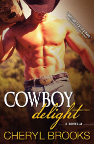 Title: Cowboy Delight: A Novella, Author: Cheryl Brooks