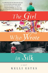 Title: The Girl Who Wrote in Silk, Author: Kelli Estes